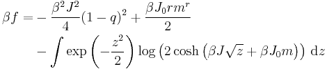 
\begin{align}
\beta f = &- \dfrac{\beta^2 J^2}{4}(1-q)^2 %2B \dfrac{\beta J_0 r m^r}{2} \\
&- \int \exp\left(-\frac{z^2}{2}\right)\log \left(2\cosh\left(\beta J\sqrt{z} %2B \beta J_{0}m\right)\right) \, \mathrm{d}z
\end{align}
