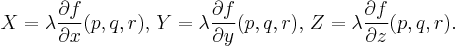 X=\lambda \frac{\partial f}{\partial x}(p, q, r),\,Y=\lambda \frac{\partial f}{\partial y}(p, q, r),\,Z=\lambda \frac{\partial f}{\partial z}(p, q, r).