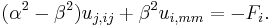 (\alpha^2-\beta^2)u_{j,ij}%2B
\beta^2u_{i,mm}=-F_i.\,\!