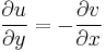 \dfrac{ \partial u }{ \partial y } = -\dfrac{ \partial v }{ \partial x } \, 