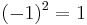 (-1)^2=1