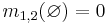 m_{1,2}(\varnothing) = 0 \, 