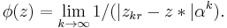 \phi(z) = \lim_{k\to\infty} 1/(|z_{kr} - z*|\alpha^{k}).