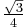 \tfrac{\sqrt{3}}{4}