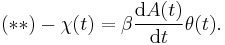  (**) -\chi(t) = \beta {\operatorname{d}A(t)\over\operatorname{d}t} 
\theta(t) . 