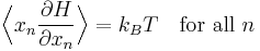 \Bigl\langle x_{n} \frac{\partial H}{\partial x_{n}} \Bigr\rangle = k_{B} T \quad \mbox{for all } n