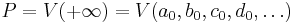 P = V(%2B\infty) = V(a_0, b_0, c_0, d_0, \dots)\,