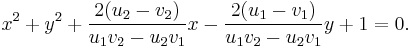 x^2%2By^2%2B\frac{2(u_2-v_2)}{u_1v_2-u_2v_1}x - \frac{2(u_1-v_1)}{u_1v_2-u_2v_1}y %2B 1 = 0.