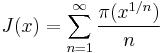  J(x)=\sum_{n=1}^{\infty}\frac{\pi(x^{1/n})}{n}