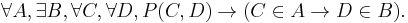 \forall A, \exists B, \forall C, \forall D, P(C,D) \rightarrow (C \in A \rightarrow D \in B).