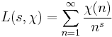 L(s,\chi) = \sum_{n=1}^\infty \frac{\chi(n)}{n^s}