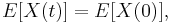 E[X(t)] = E[X(0)],