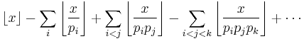 \lfloor x\rfloor - \sum_{i}\left\lfloor\frac{x}{p_i}\right\rfloor %2B \sum_{i<j}\left\lfloor\frac{x}{p_ip_j}\right\rfloor - \sum_{i<j<k}\left\lfloor\frac{x}{p_ip_jp_k}\right\rfloor %2B \cdots