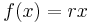 f(x)=rx