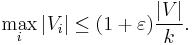 \max_i |V_i| \le (1%2B\varepsilon) \frac{|V|}{k}.