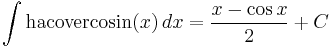 \int\mathrm{hacovercosin}(x) \,dx = \frac{x - \cos{x}}{2} %2B C