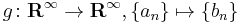 g\colon \mathbf{R}^\infty \to \mathbf{R}^\infty, \{a_n\} \mapsto \{b_n\}