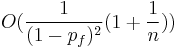 O(\frac{1}{(1-p_f)^2}(1%2B\frac{1}{n}))