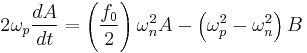 
2\omega_{p} \frac{dA}{dt} = 
\left( \frac{f_{0}}{2} \right) \omega_{n}^{2} A - 
\left( \omega_{p}^{2} - \omega_{n}^{2} \right) B
