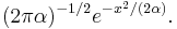 (2\pi\alpha)^{-1/2}e^{-x^2/(2\alpha)}.\,\!