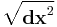 \sqrt{\mathbf{dx}^2}