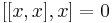 [[x,x],x]=0