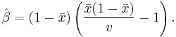 \hat{\beta} = (1-\bar{x}) \left(\frac{\bar{x} (1 - \bar{x})}{v} - 1 \right).