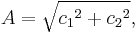  A = \sqrt{{c_1}^2 %2B {c_2}^2}, 