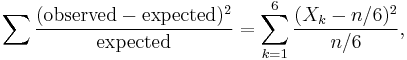  \sum \frac{(\text{observed}-\text{expected})^2}{\text{expected}}
= \sum_{k=1}^6 \frac{(X_k - n/6)^2}{n/6}, 