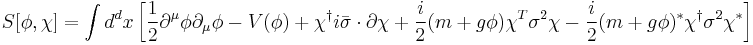 S[\phi,\chi]=\int d^dx \left[\frac{1}{2}\partial^\mu\phi \partial_\mu \phi -V(\phi)%2B\chi^\dagger i\bar{\sigma}\cdot\partial\chi%2B\frac{i}{2}(m%2Bg \phi)\chi^T \sigma^2 \chi-\frac{i}{2}(m%2Bg \phi)^* \chi^\dagger \sigma^2 \chi^*\right]