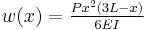 w(x) = \tfrac{Px^2(3L-x)}{6EI} 