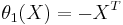 \theta_1 (X) = - X^T