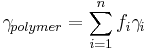  \gamma\!_{polymer} =\sum_{i=1}^n f_i \gamma\!_i 