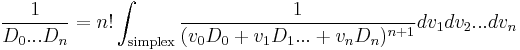  {1\over D_0 ... D_n } = n! \int_{\mathrm{simplex}} {1\over (v_0 D_0 %2Bv_1 D_1 ... %2B v_n D_n)^{n%2B1}} dv_1 dv_2 ... dv_n 