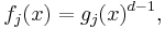 f_{j} (x) = g_{j} (x)^{d - 1},