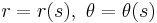 r = r(s),\ \theta = \theta(s)