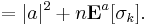 = | a |^{2} %2B n \mathbf{E}^{a} [\sigma_{k}].