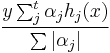 \frac{y \sum_j^t \alpha_j h_j (x)}{\sum |\alpha_j|}