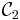 \mathcal{C}_{2}