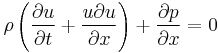  {\rho}\left({{\partial}u\over{\partial}t} %2B {u{\partial}u\over{\partial}x}\right) %2B {{\partial}p\over{\partial}x} = 0