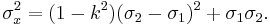 
\sigma^2_x = (1-k^2)(\sigma_2-\sigma_1)^2 %2B \sigma_1 \sigma_2 .
