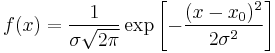 f(x) = \frac{1}{\sigma \sqrt{2 \pi} } \exp \left[ -\frac{(x-x_0)^2}{2 \sigma^2} \right]