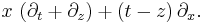  x \, \left( \partial_t %2B \partial_z \right) %2B (t-z) \, \partial_x. 