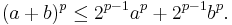 (a%2Bb)^p \le 2^{p-1}a^p %2B 2^{p-1}b^p.