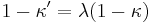 
1-\kappa^{\prime} = \lambda(1-\kappa)
