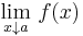  \lim_{x\downarrow a}\,f(x)