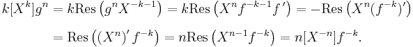 
\begin{align}
k[X^k] g^n & =k\mathrm{Res}\left(g^n X^{-k-1}  \right)
=k\mathrm{Res}\left(X^n f^{-k-1}f\,'\right)
=-\mathrm{Res}\left(X^n (f^{-k})'\right) \\[6pt]
& =\mathrm{Res}\left(\left(X^n\right)' f^{-k}\right)
=n\mathrm{Res}\left(X^{n-1}f^{-k}\right)
=n[X^{-n}]f^{-k}.
\end{align}
