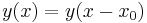 y(x)=y(x-x_0)