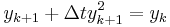 y_{k%2B1}%2B\Delta t y_{k%2B1}^2=y_k