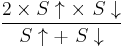 \frac{2\times S\uparrow \times\ S\downarrow}{S\uparrow %2B\ S\downarrow}